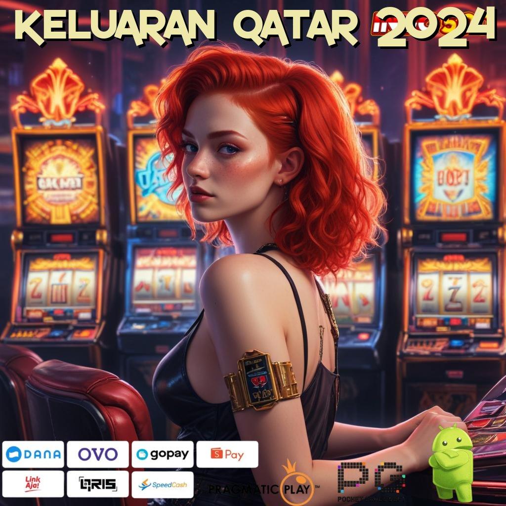 KELUARAN QATAR 2024 slot gacor sakti dari langit