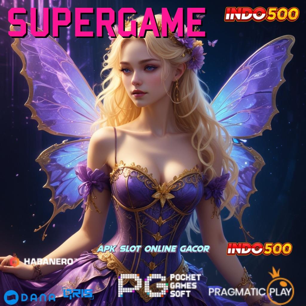 SUPERGAME 🔥 Tidak Sulit Langsung Kaya Modal Minim