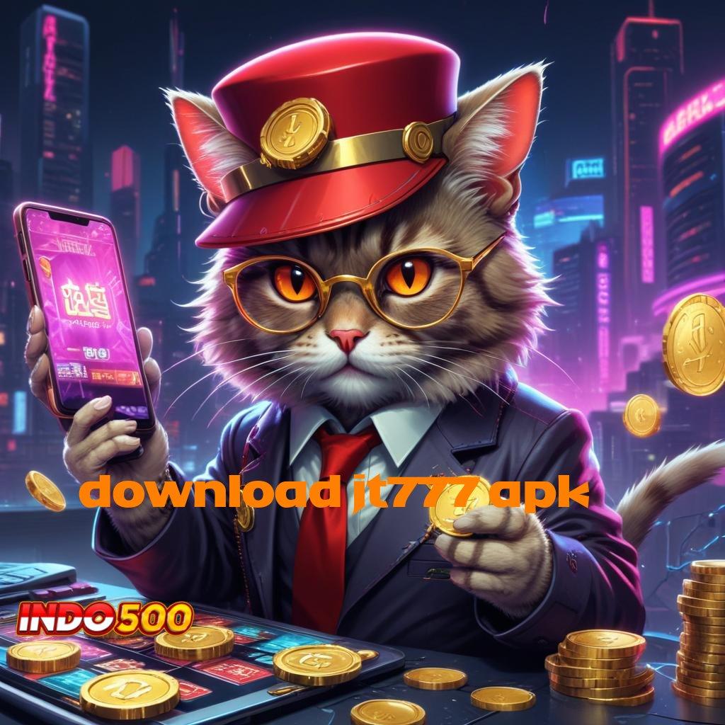 DOWNLOAD JT777 APK # Spin Hemat Keuntungan Maksimal Tiap Hari