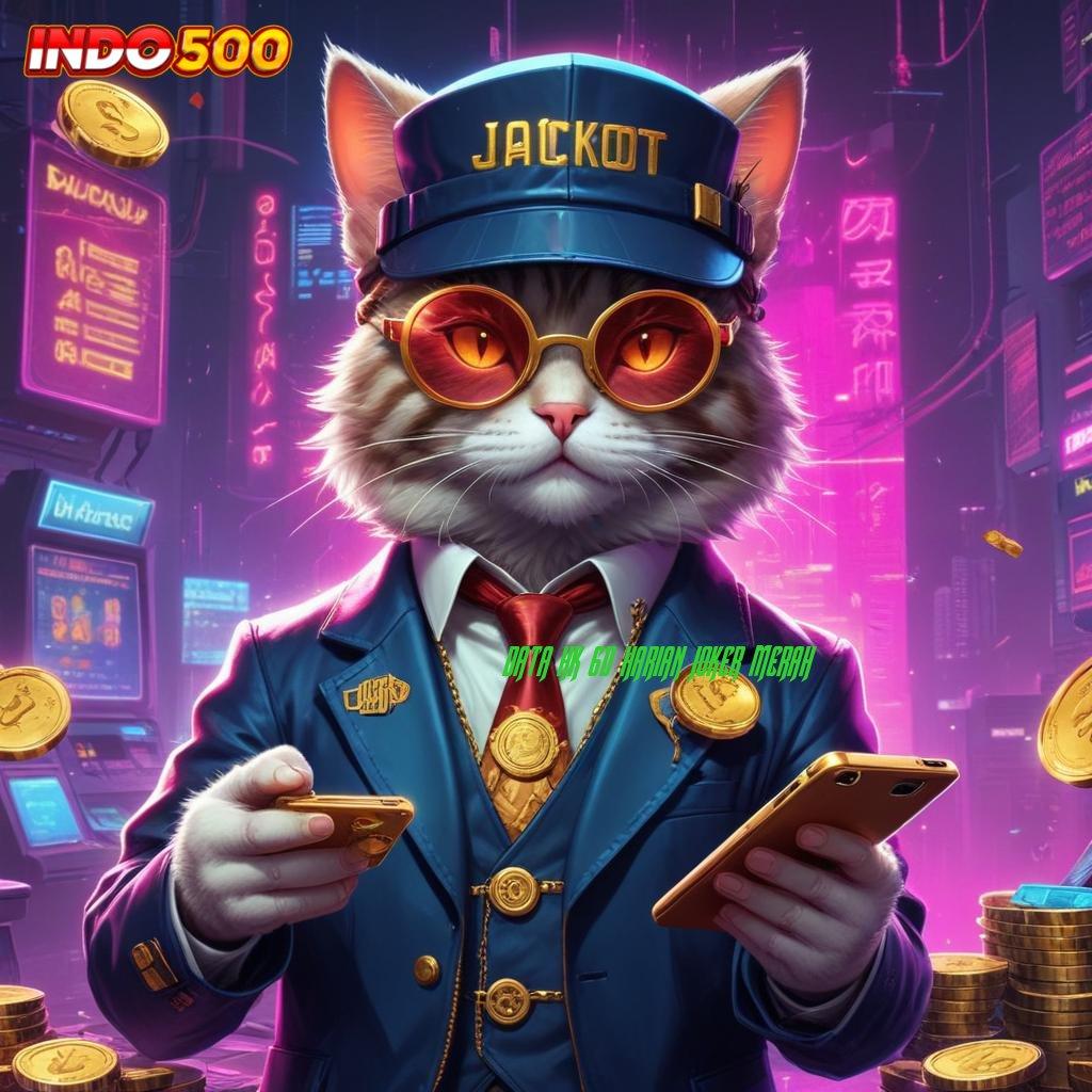 DATA HK 6D HARIAN JOKER MERAH Bonus APK Pembaruan 78