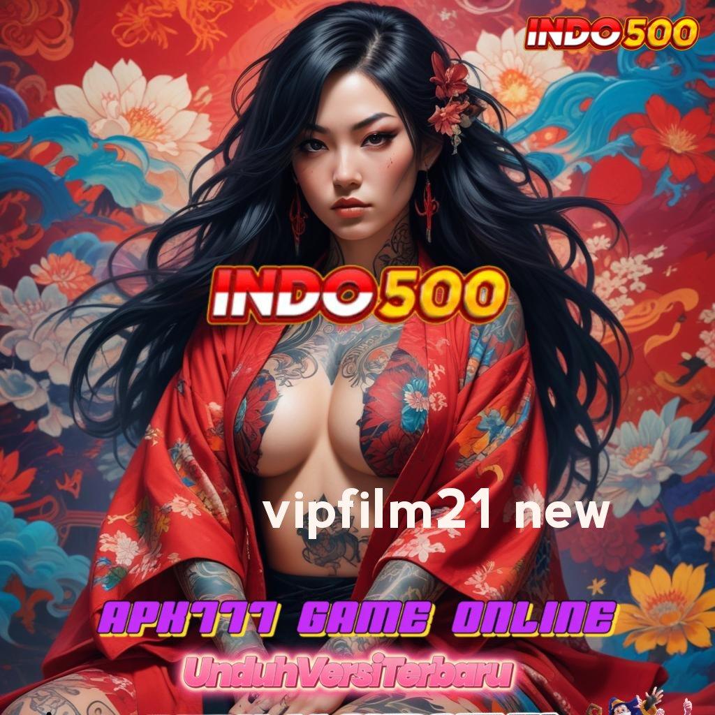 VIPFILM21 NEW ✧ juara slot langsung cuan melimpah!