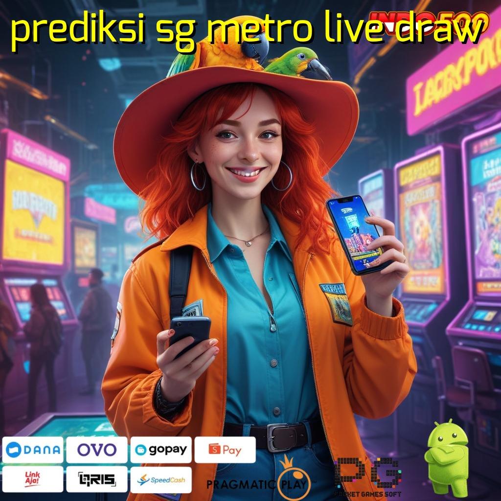 PREDIKSI SG METRO LIVE DRAW akun baru pasti untung dengan jackpot harian terkini