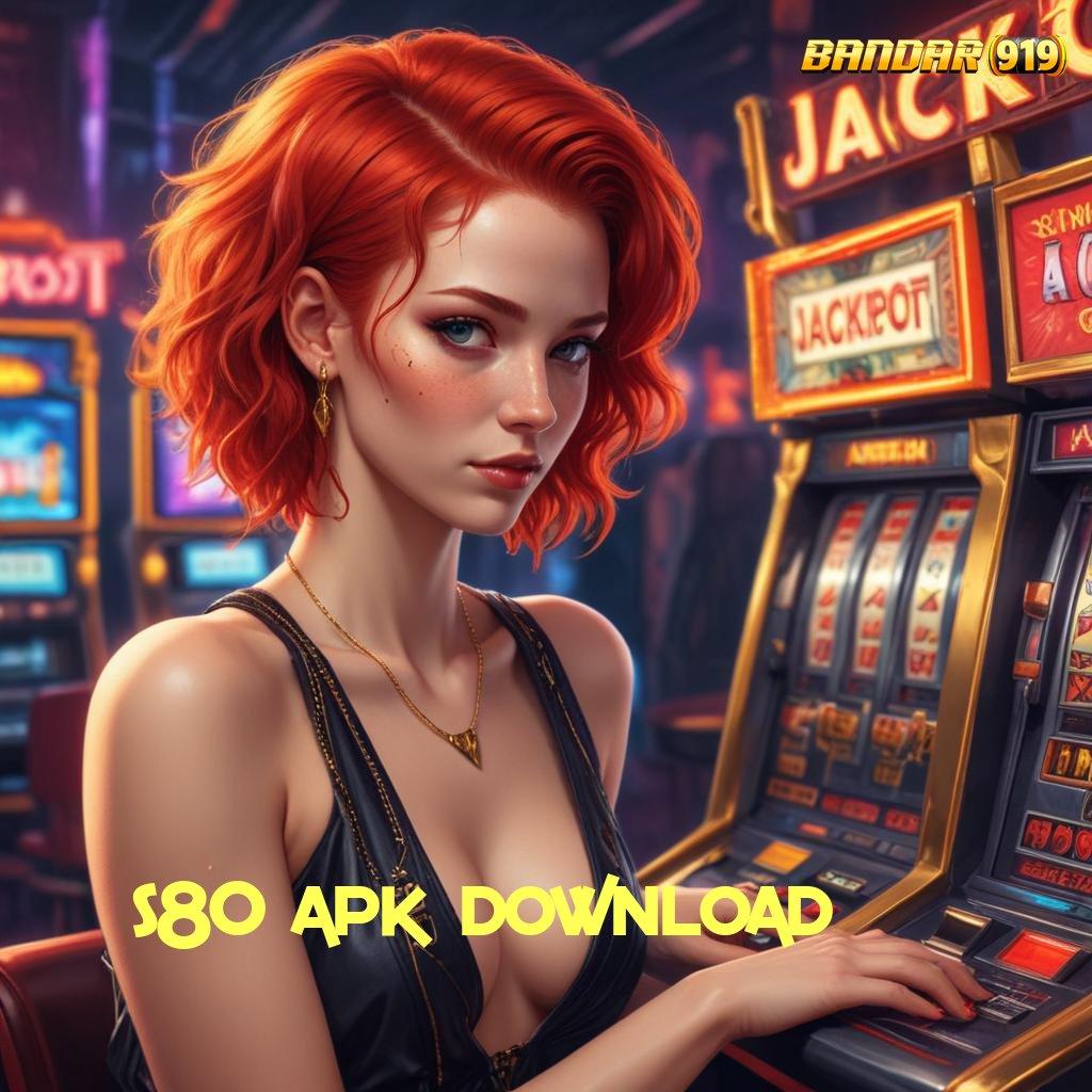 S80 APK DOWNLOAD ➿ Kode Bonus Baru Untuk Jalur Maxwin Gampang