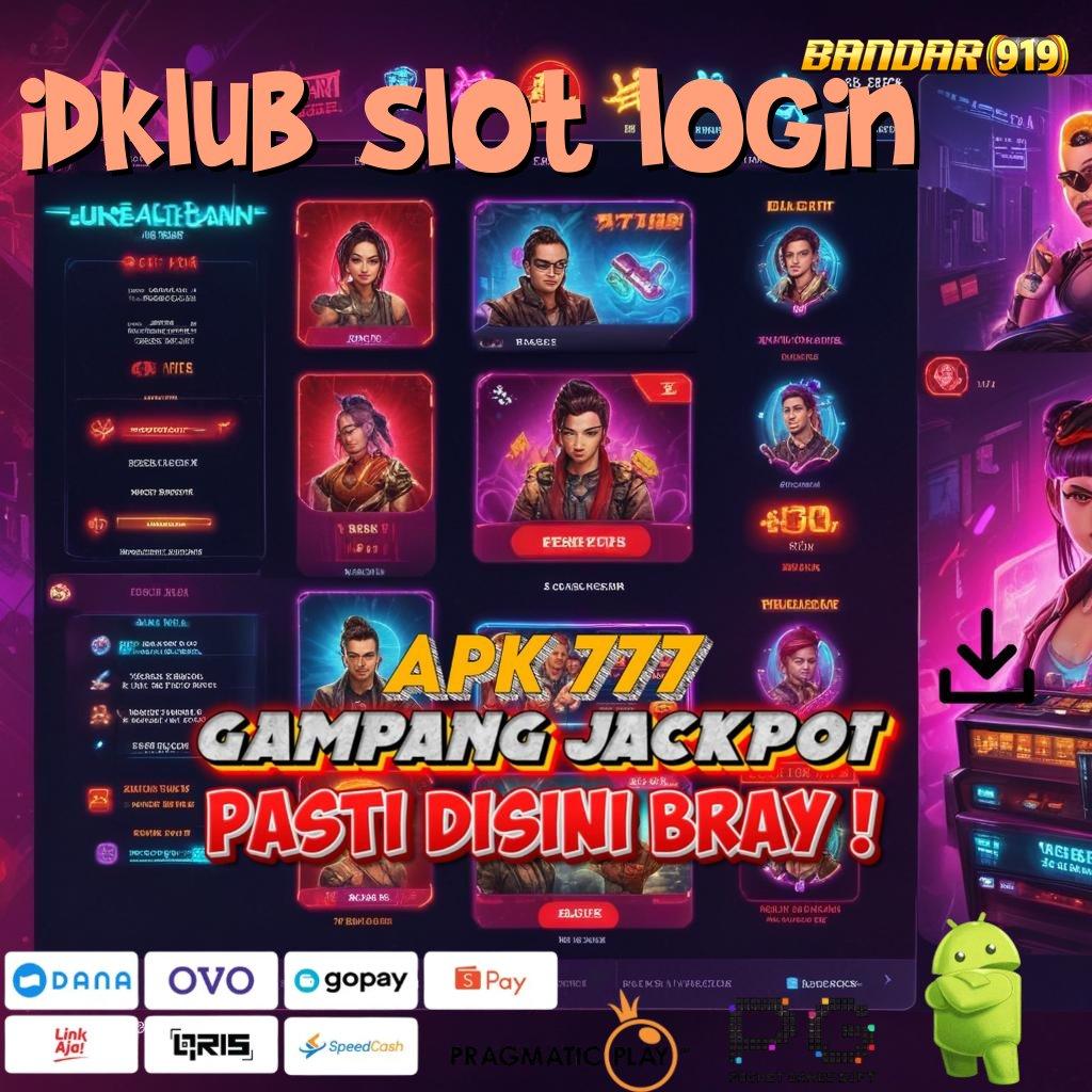 IDKLUB SLOT LOGIN : unduh file apk android