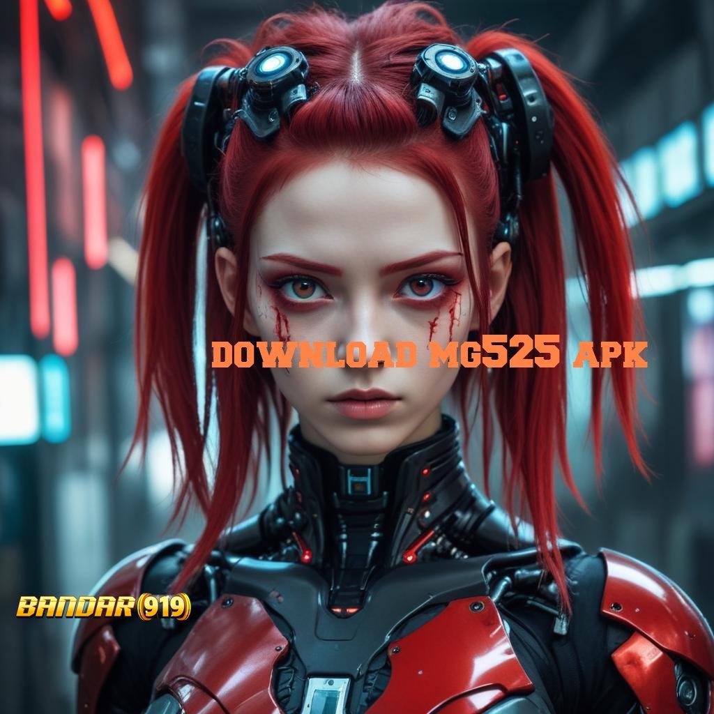 DOWNLOAD MG525 APK ⇉ Fashion Modern Versi Terbaru Untuk Semua