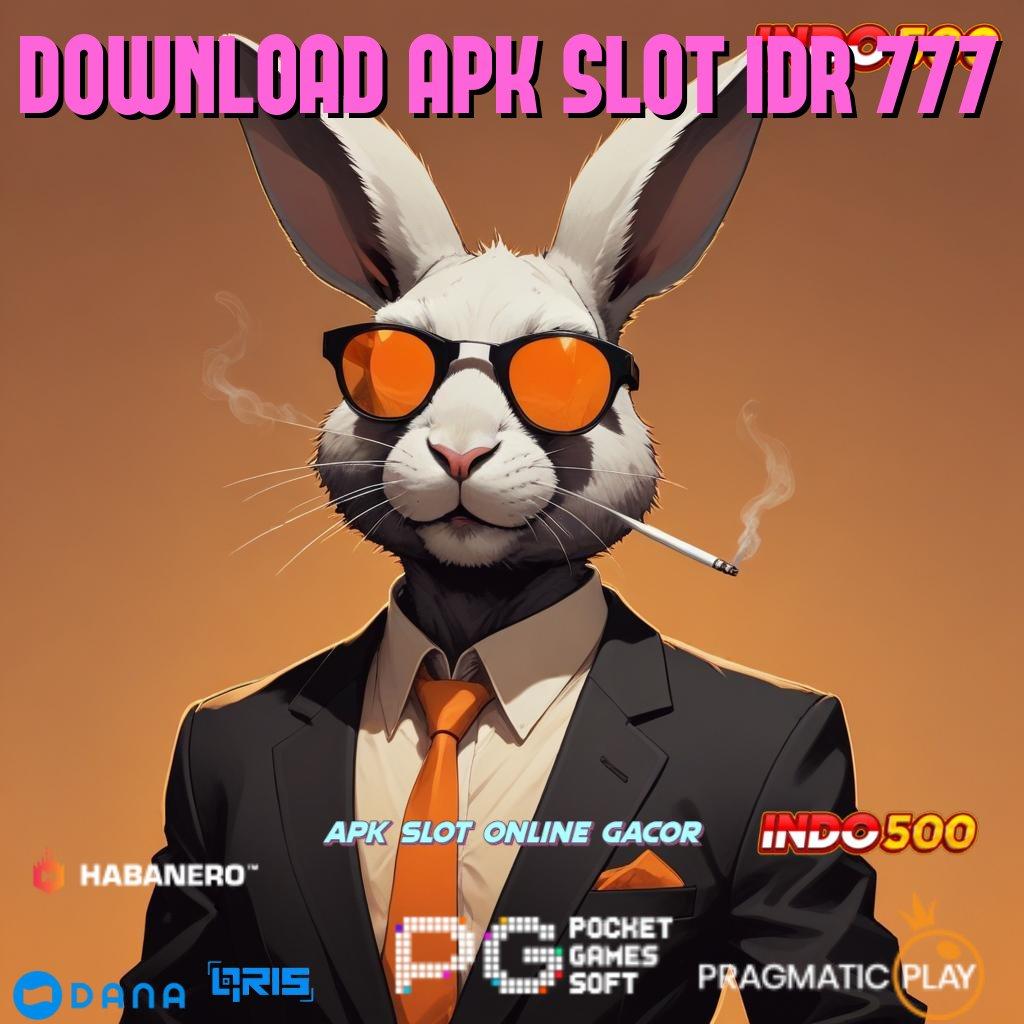 DOWNLOAD APK SLOT IDR 777 > kilat event handal transaksi layanan