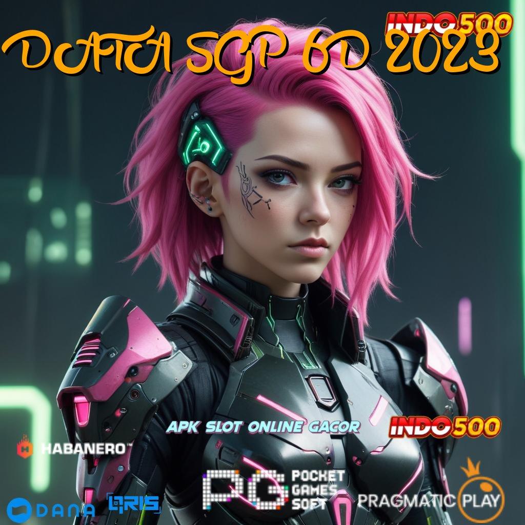 DATA SGP 6D 2023 : lucky spin versi baru pasti untung!