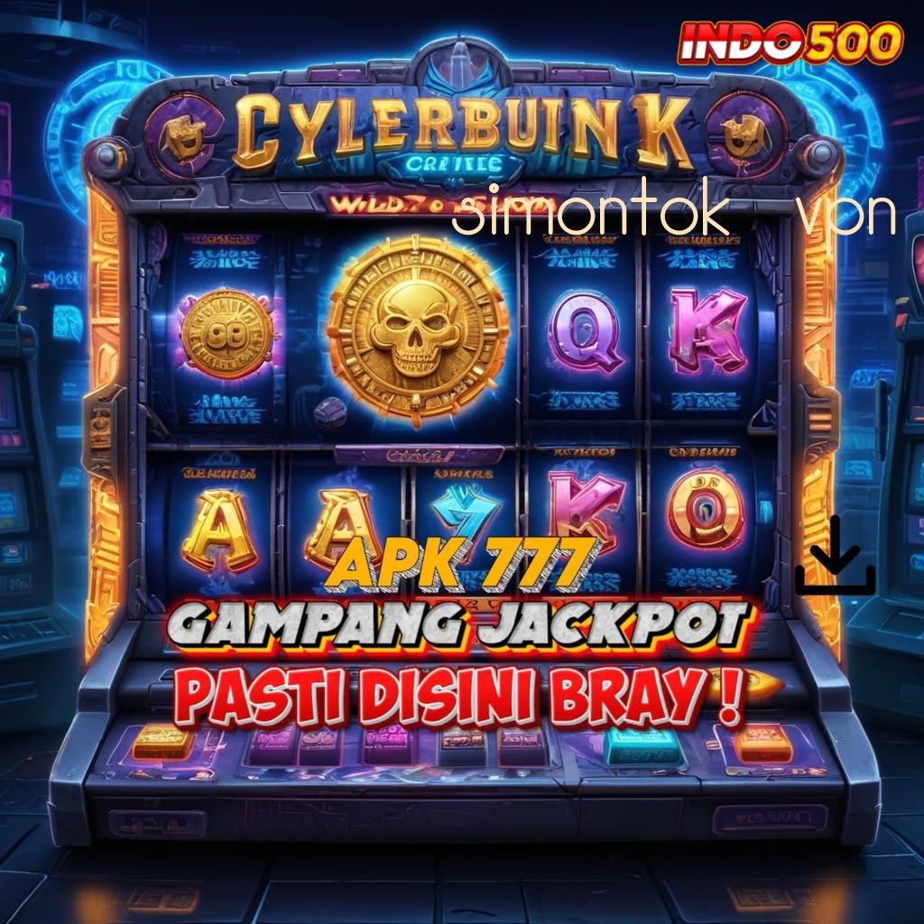 SIMONTOK VPN ® Rezeki Melimpah Setiap Hari Dengan Slot Bonus