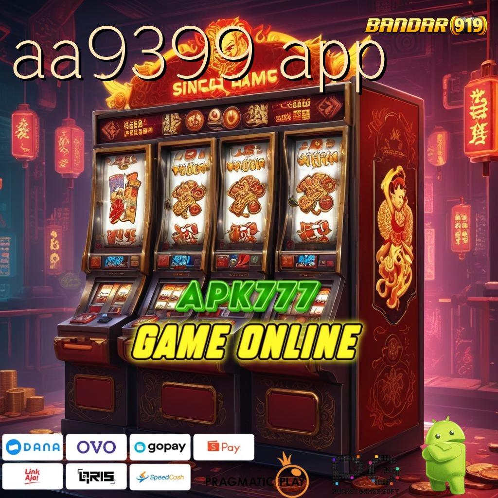 AA9399 APP # Bonus APK Pembaruan 23