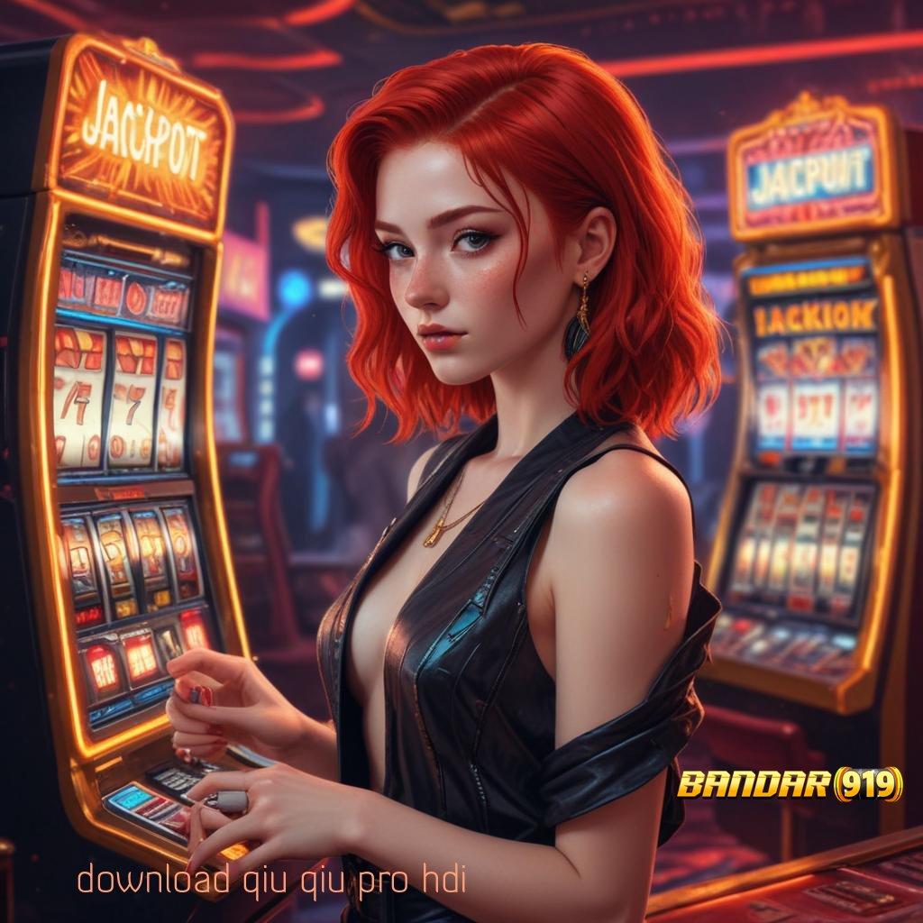 DOWNLOAD QIU QIU PRO HDI ↦ APK Bonus RTP Tinggi 2025 Pelantar