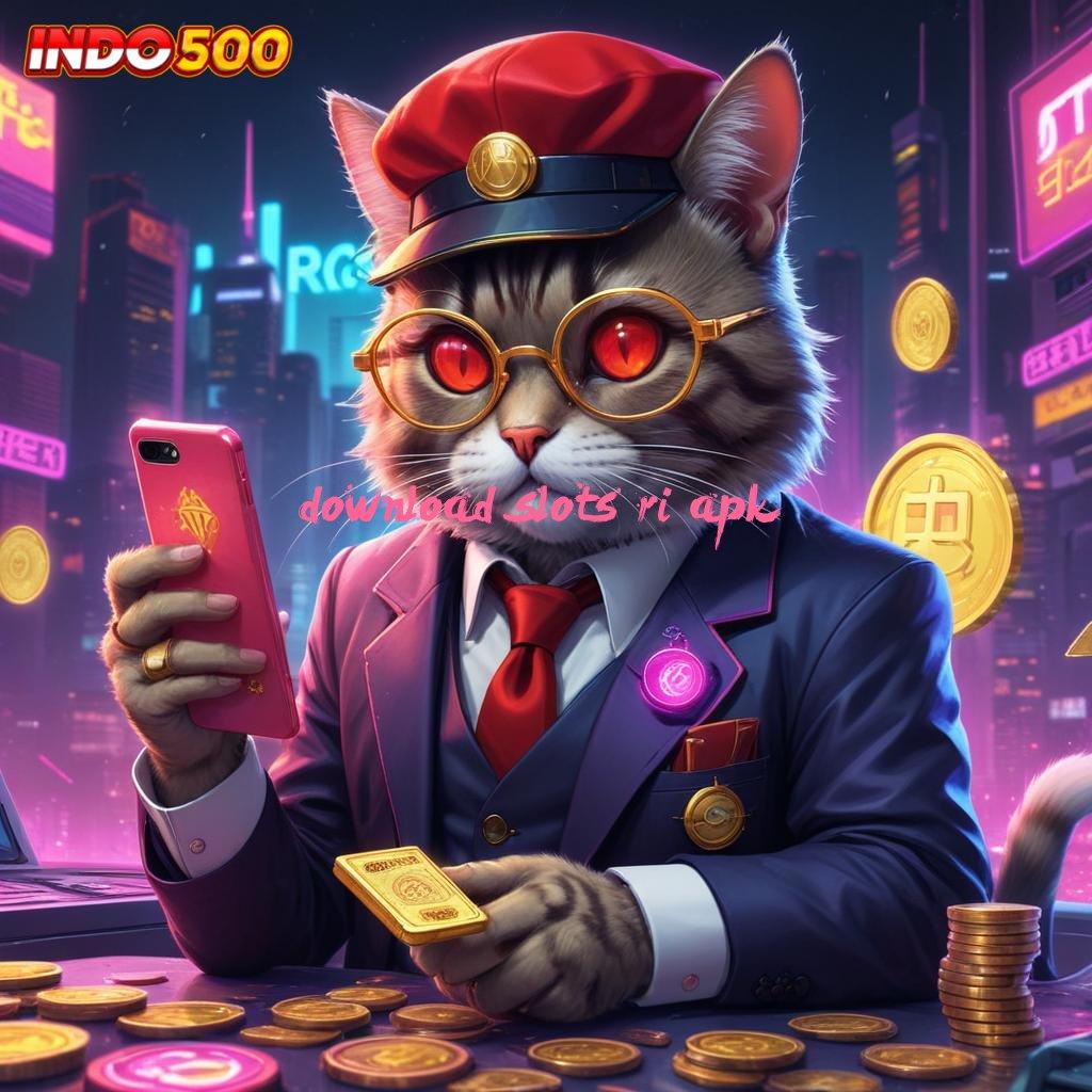 DOWNLOAD SLOTS RI APK Depo Mandiri 10rb APK Gacor 2025, Menang Banyak!