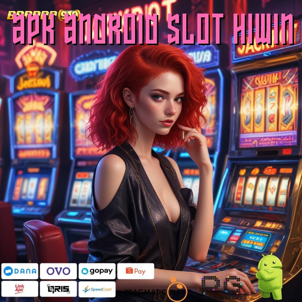 APK ANDROID SLOT HIWIN | APK 5.8 ((Login)) unduhan (Versi New) terbaru android 2025