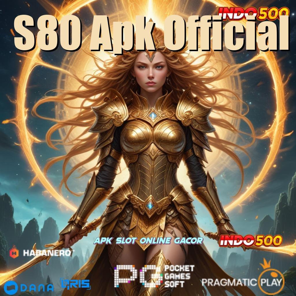 S80 Apk Official