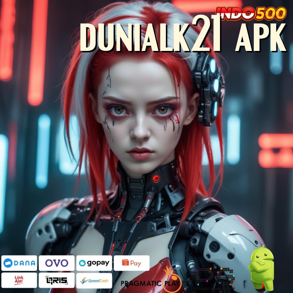 DUNIALK21 APK Spin Hoki Aplikasi Versi Baru