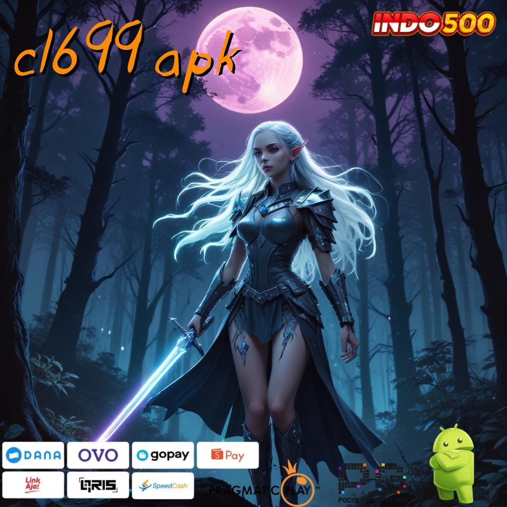 CL699 APK Versi Terbaru Android iOS RTP Fondasi