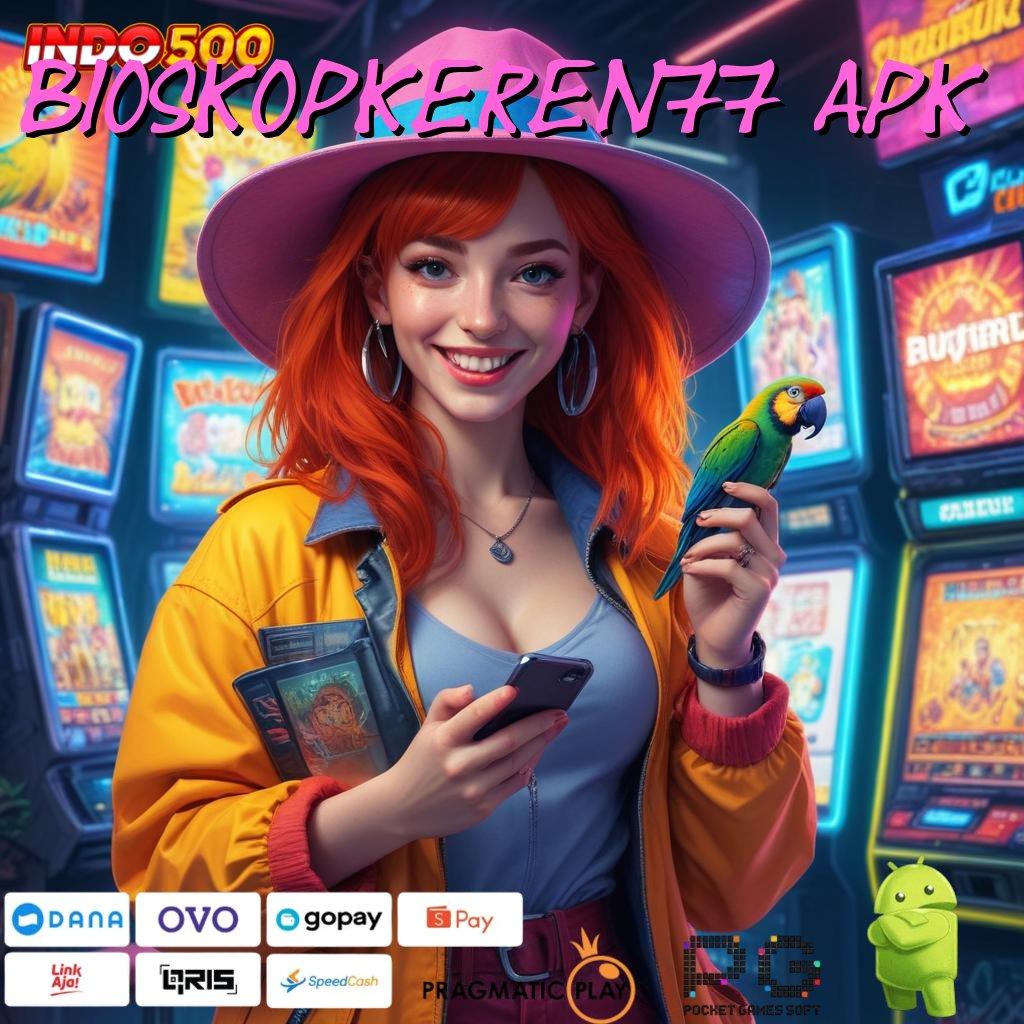 BIOSKOPKEREN77 APK jalur cepat menuju keberuntungan dalam maxwin instan