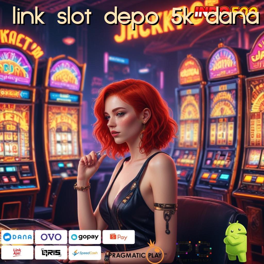 LINK SLOT DEPO 5K DANA Area Kerja Baru dengan Infrastruktur Digital Stabil