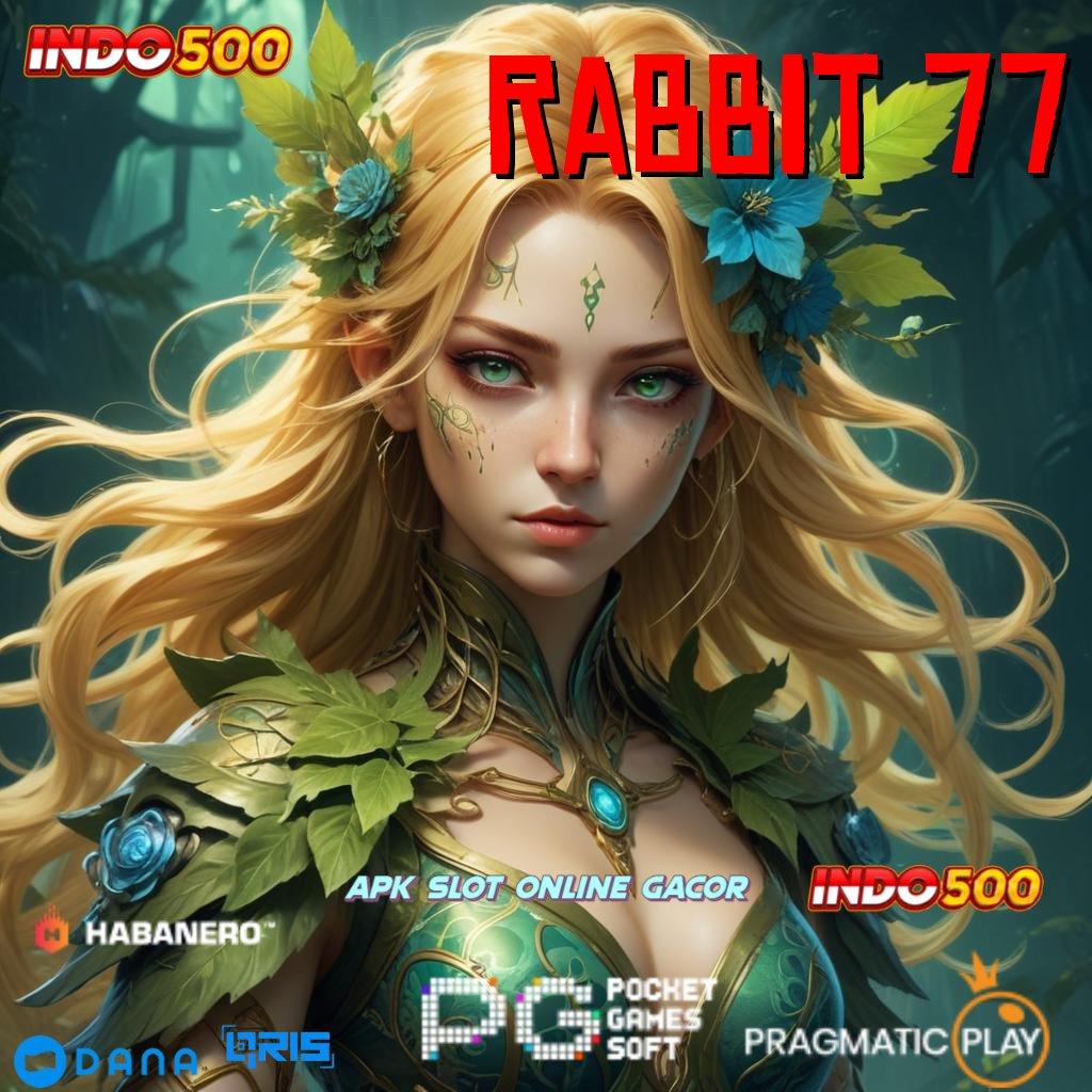 RABBIT 77 , petir rezeki beruntun