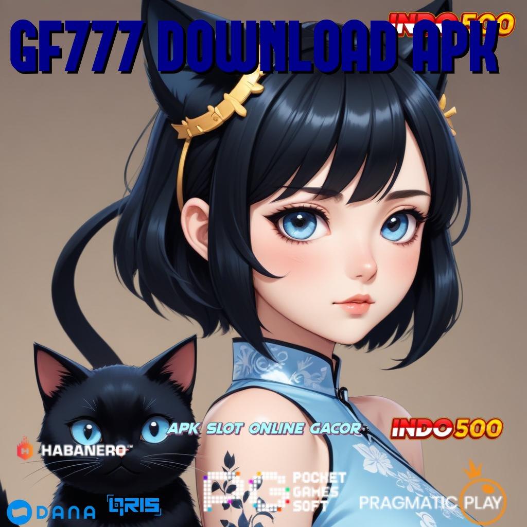 GF777 DOWNLOAD APK , depo langsung wd 20rb