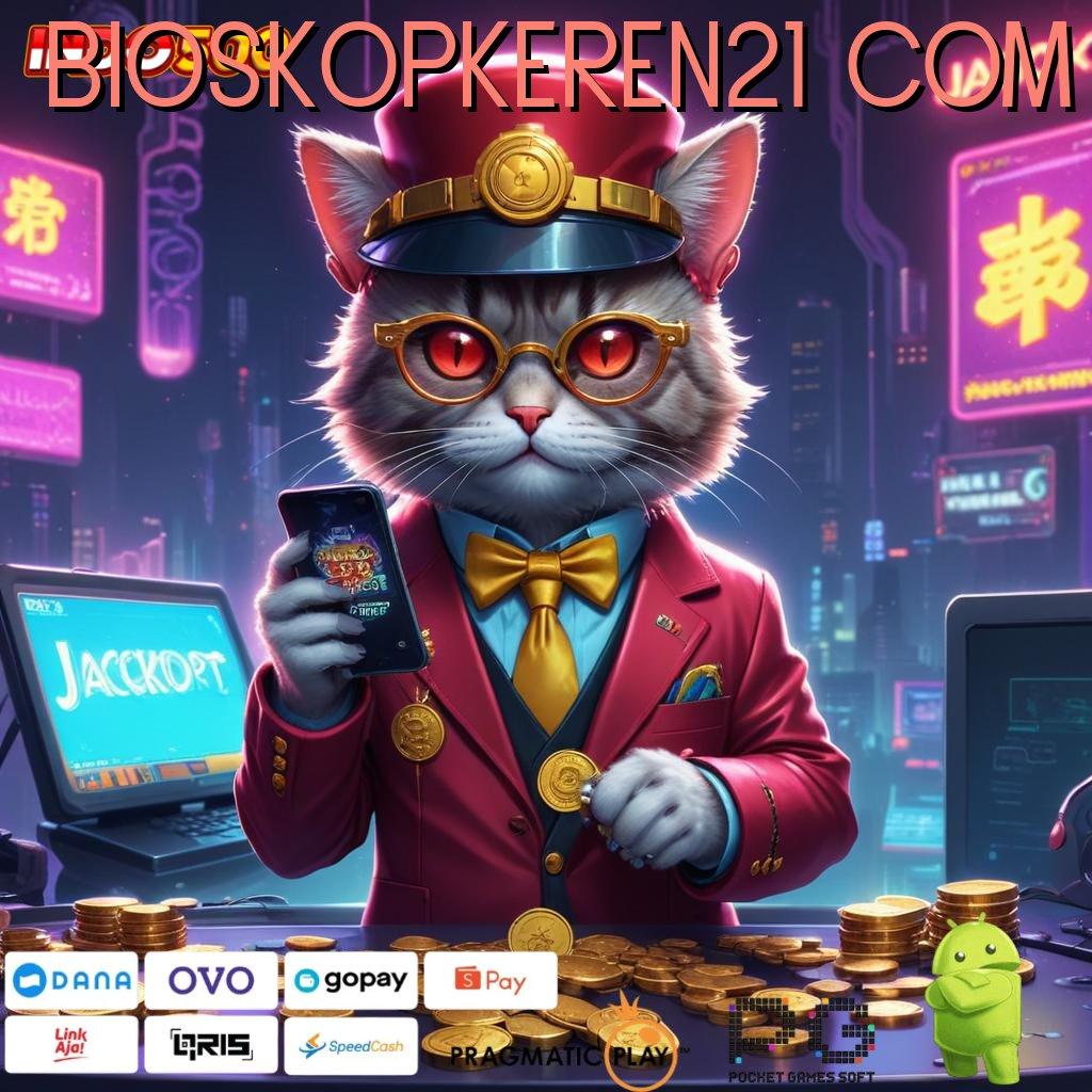 BIOSKOPKEREN21 COM Menyediakan Gampang Slot Tanpa Uang Setoran Apk