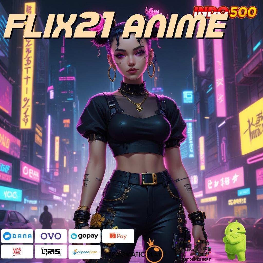 FLIX21 ANIME Aplikasi Hoki Untuk Maxwin