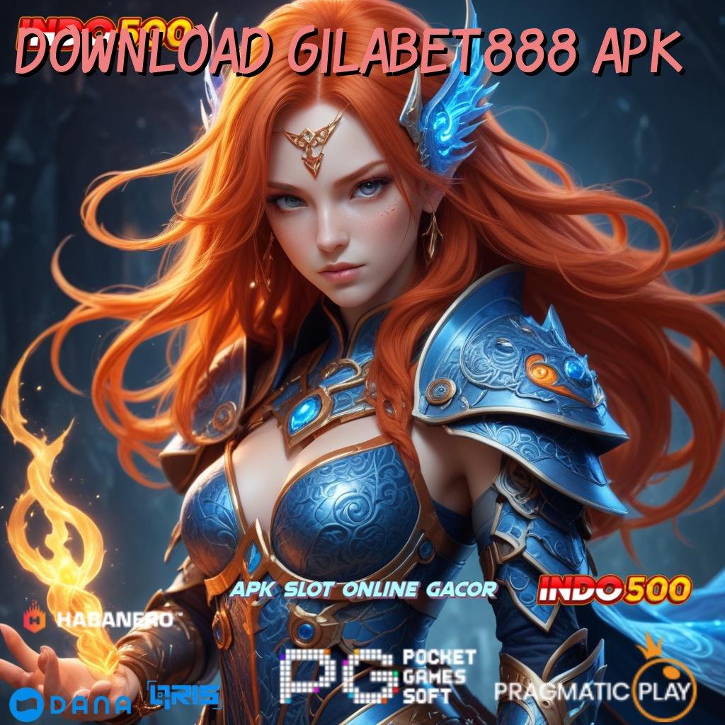 Download Gilabet888 Apk