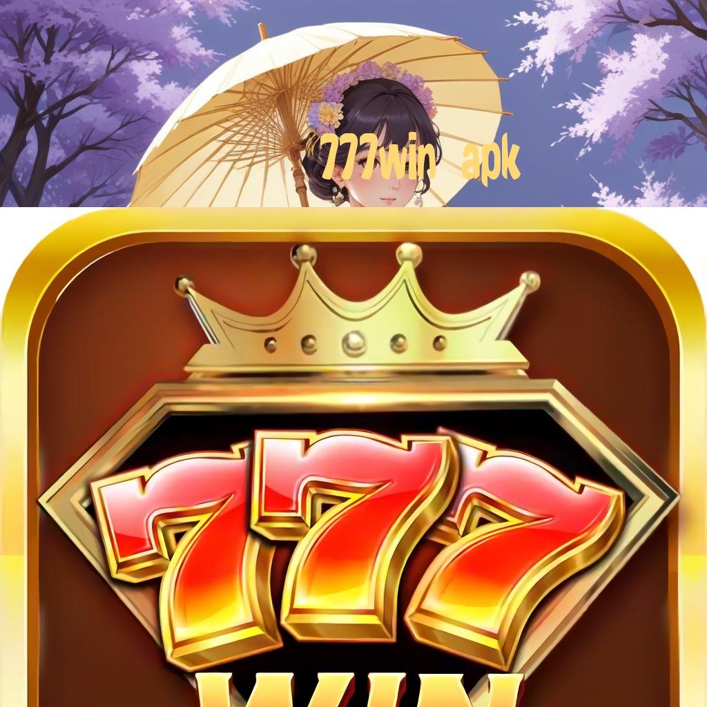 777WIN APK ➽ slot dengan hadiah luar biasa