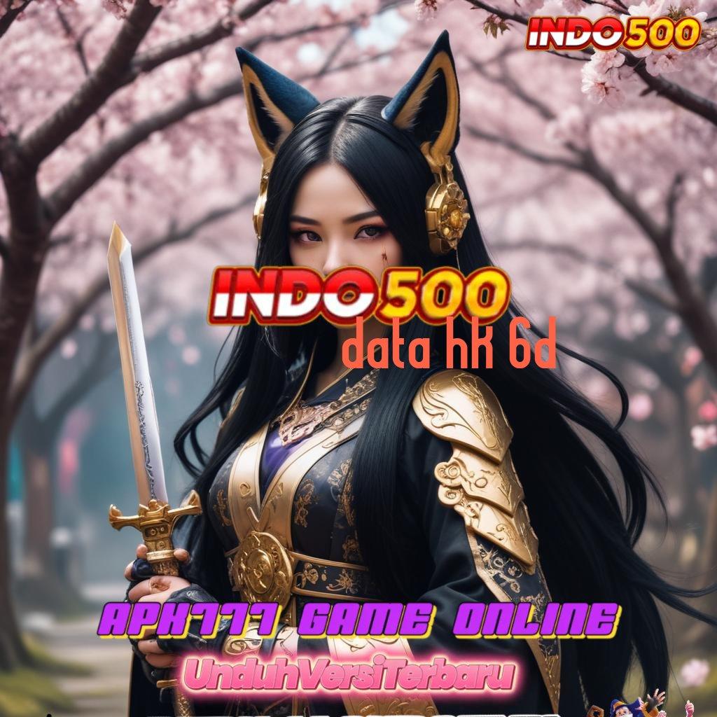 DATA HK 6D ⚡ Versi Terbaru Android iOS RTP Ruang Interaksi