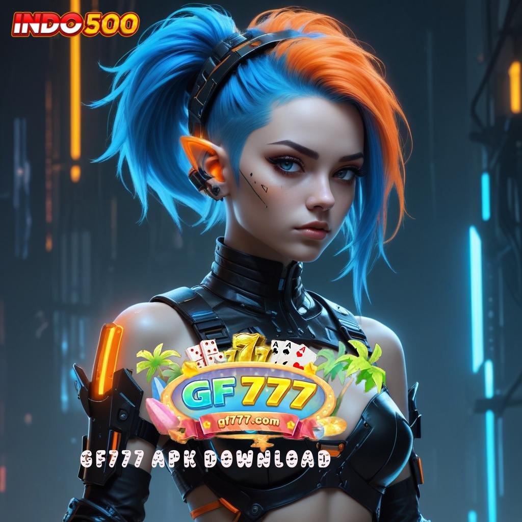 GF777 APK DOWNLOAD ⋗ Unduh Apk Jackpot Gampang