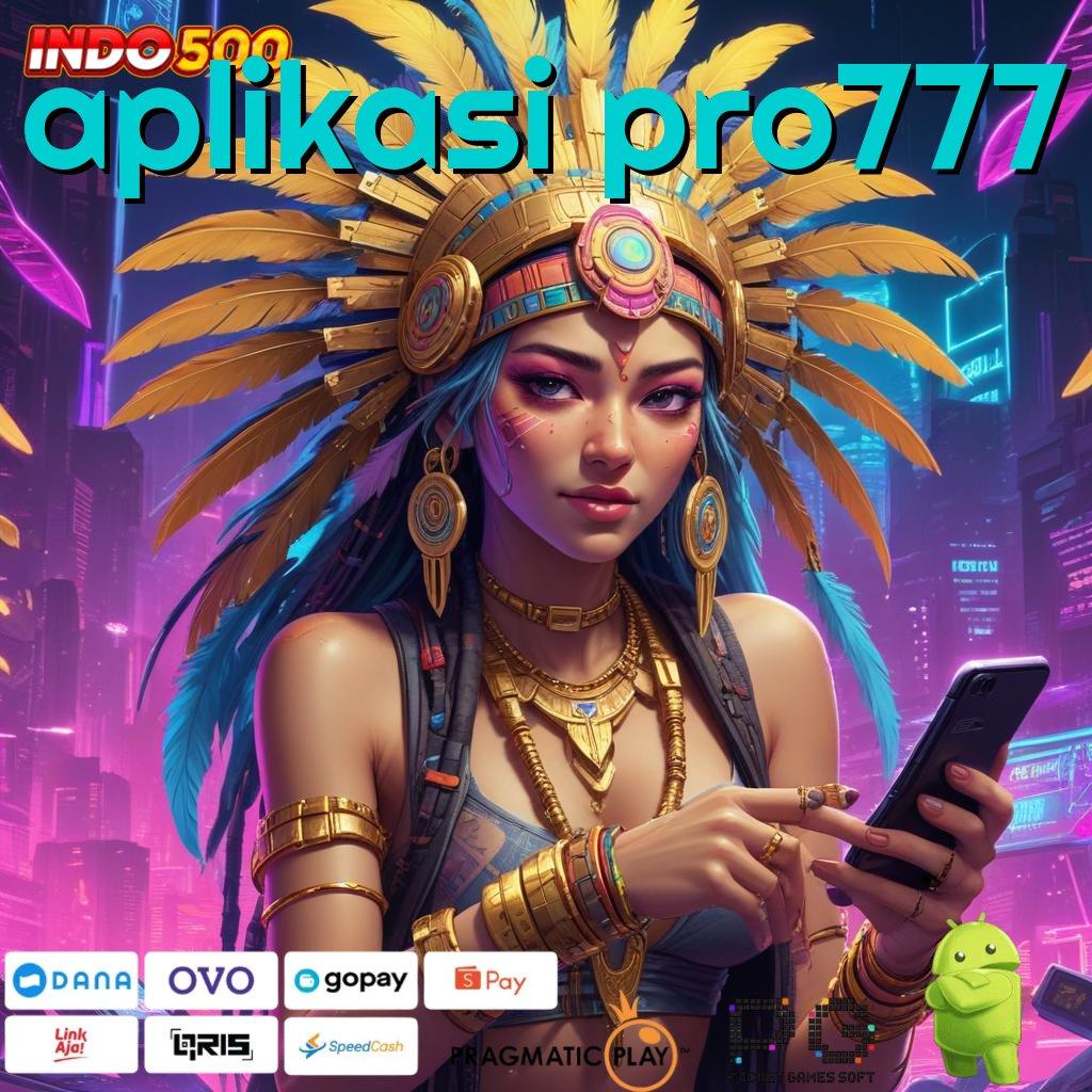 APLIKASI PRO777 deposit ovo mudah