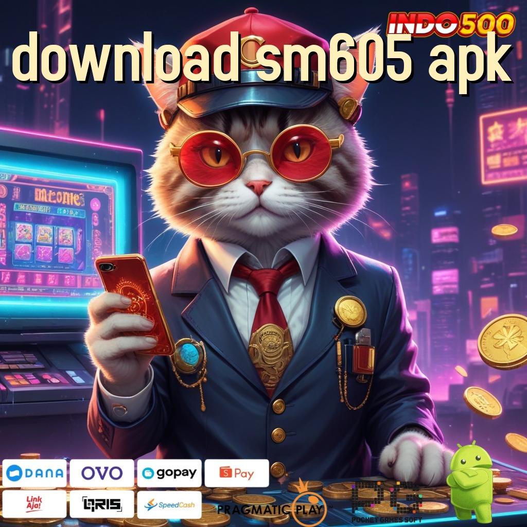 DOWNLOAD SM605 APK APK Event Bonus Versi 26