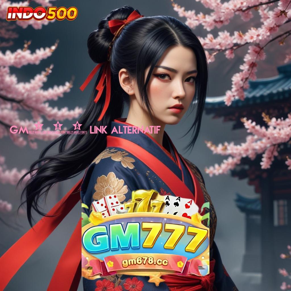 GM777 LINK ALTERNATIF ↦ Unduh Game Modern Dengan Rasio Tinggi Hari Ini