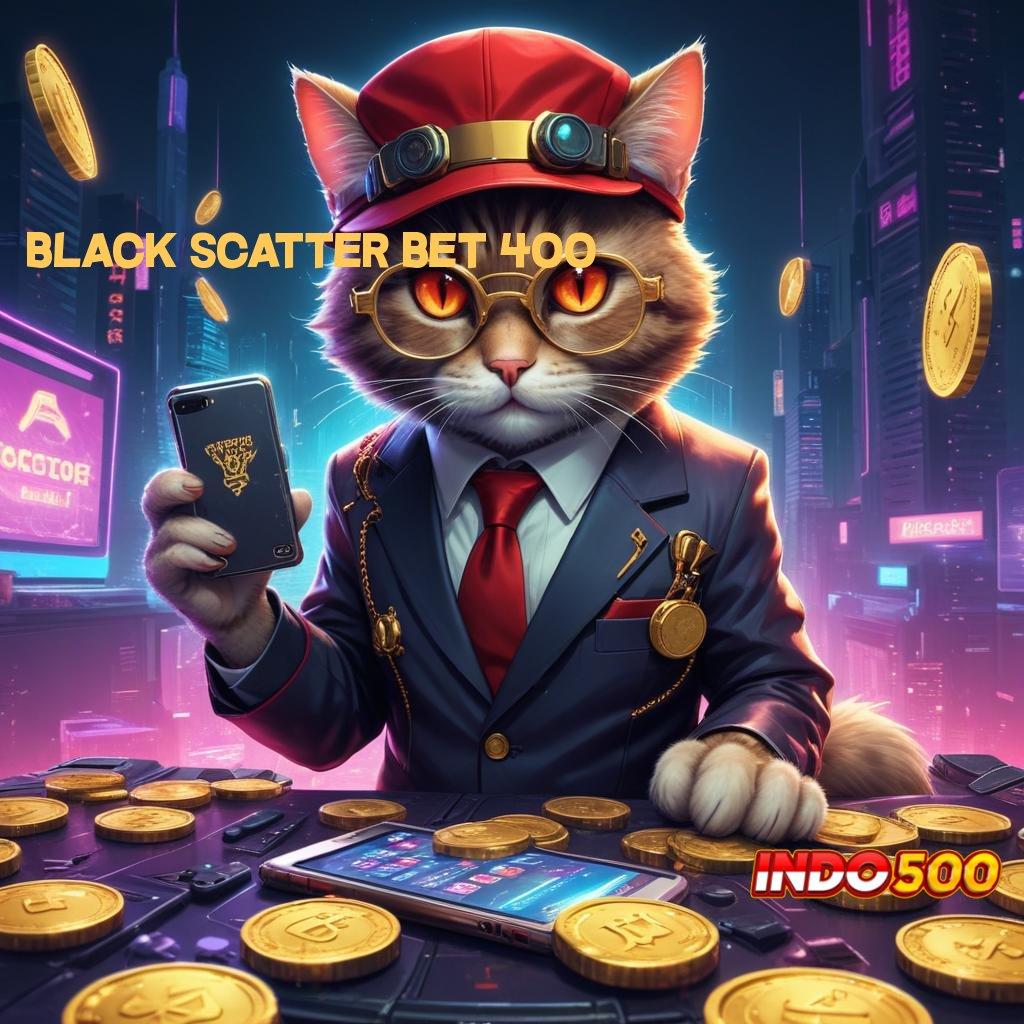 BLACK SCATTER BET 400 ✧ Paket Surprise Spesial Mudah Dalam Mencapai Cita-cita