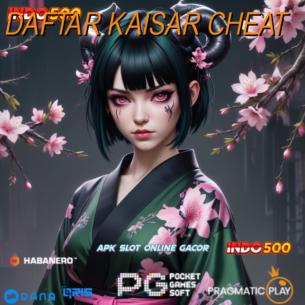 DAFTAR KAISAR CHEAT 🔎 Saluran Distribusi Hubungan Pengguna Koneksi Antar Platform Android Kecepatan