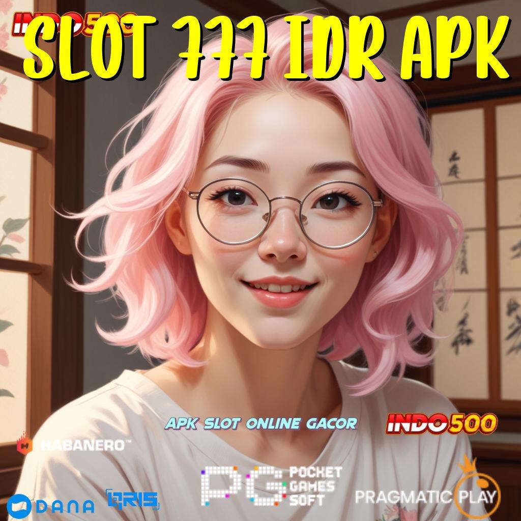 SLOT 777 IDR APK 🔎 Deposit Dana 5rb Rute Yang Nyaman