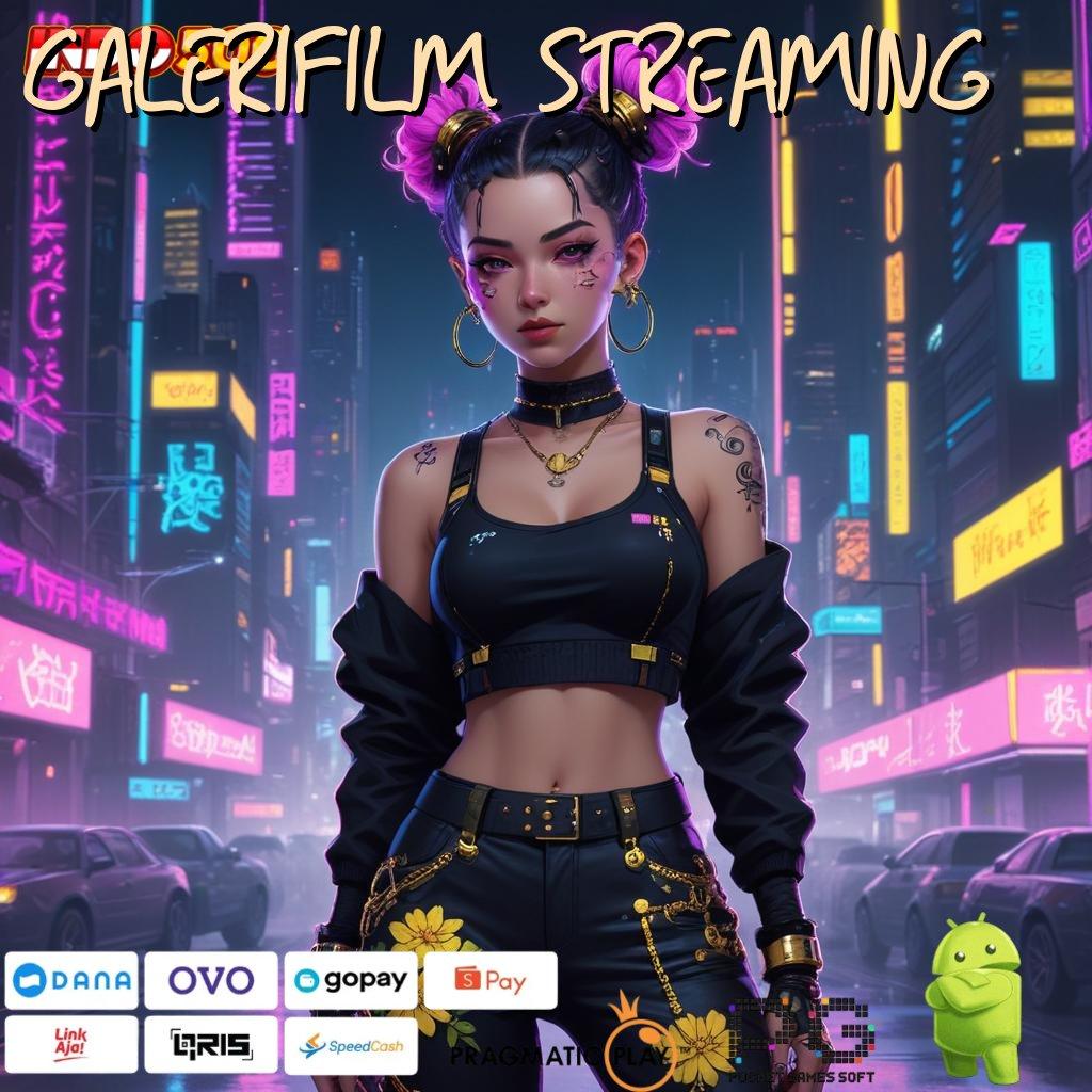 GALERIFILM STREAMING game android versi paling modern langsung unduh