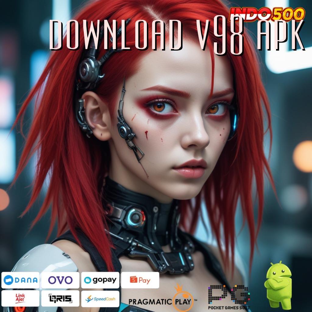 DOWNLOAD V98 APK Versi Baru Mesin Jackpot Terbaik