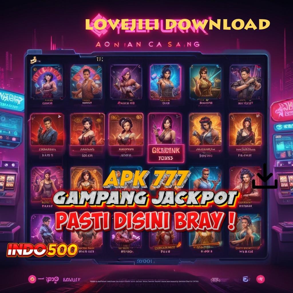 LOVEJILI DOWNLOAD 🥇 bijaksana rtp langsung menuju keberuntungan